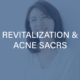 revitalization & acne scars